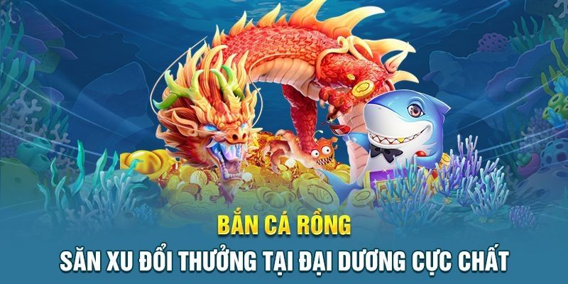 Bắn cá thần rồng